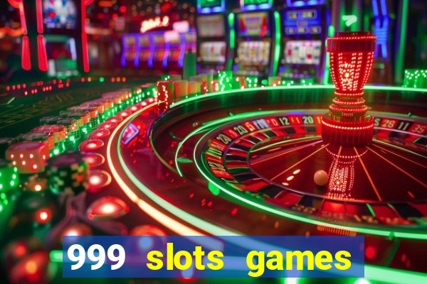 999 slots games download apk